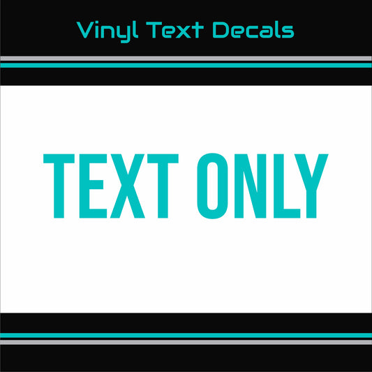 Vinyl Text Decals (Text Only Single Line)